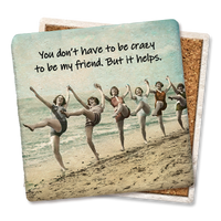 Drink Coaster You don't have to be crazy Coaster
