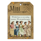 Didn't Know We Were Making Memories Mini Masterpiece Magnet