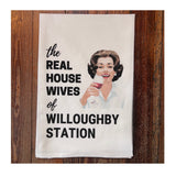 Real Housewives of Willoughby Station Tea Towel