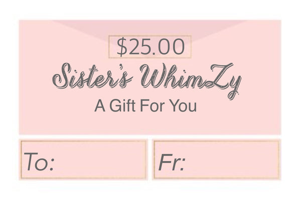Sister’s WhimZy $25 Gift Certificate